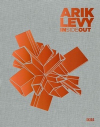 Enlarge image Cover: Arik Levy: Inside Out - Editions Skira Paris