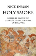 Cover: Holy Smoke Briser le mythe de l'invasion huguenote en Bigorre - Mimbelle Books
