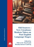 Cover: Old Sources - New Creations: Modern Takes on Past English Language Stages - utzverlag GmbH