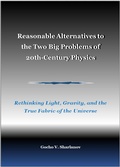 Bild: Reasonable Alternatives to the Two Big Problems of 20th-Century Physics - &iquest;&iquest;&iquest;&iquest; &iquest;&iquest;&iquest;&iquest;&iquest;&iquest;&iquest; &iquest;&iquest;&iquest;&iquest;&iquest;&iquest;&iquest;&iquest;