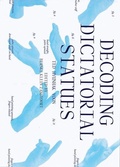 Cover: Decoding Dictatorial Statues - Set Margins' Publications