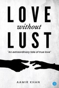 Cover: LOVE WITHOUT LUST - BlueRose Publishers