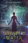 Cover: Whispers of Water, book Two - Fleur Bronke Press