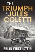 Cover: The Triumph of Jules Coletti - First Day Off Press
