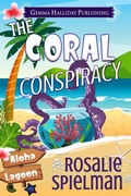 Cover: The Coral Conspiracy (Aloha Lagoon Mysteries, #24) - Gemma Halliday Publishing