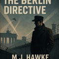 Cover: The Berlin Directive (The Black Files, #1) - MJ Hawke