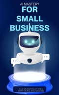 Cover: AI Mastery for Small Business - Richard Turner