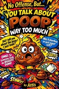 Cover: No Offense, But... You Talk About Poop Way Too Much - Independently Published