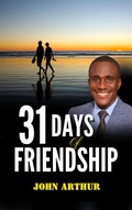 Cover: 31 Days Of Friendship - JOHN ARTHUR