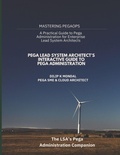 Cover: Pega Lead System Architect's Interactive Guide to Pega Administration - Pega Lead System Architect's Interactive Guide to Pega Administration