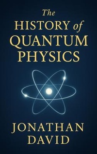 Enlarge image Cover: The History of Quantum Physics - False Reality Publishing