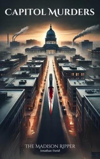 Enlarge image Cover: Capitol Murders: The Madison Ripper - False Reality Publishing