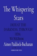 Cover: The Whispering Stars: Defeat the Darkness, Through Him - Here For You