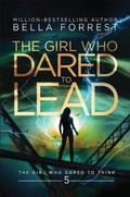 Cover: The Girl Who Dared to Lead - Bella Forrest