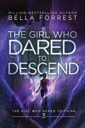 Cover: The Girl Who Dared to Descend - Bella Forrest