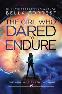 Enlarge image Cover: The Girl Who Dared to Endure - Bella Forrest