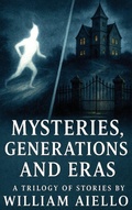 Cover: Mysteries, Generations And Eras - William Aiello