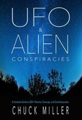 Cover: UFO & ALIEN CONSPIRACIES - CHUCK MILLER [media]