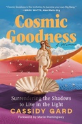 Cover: Cosmic Goodness - Post Hill Press