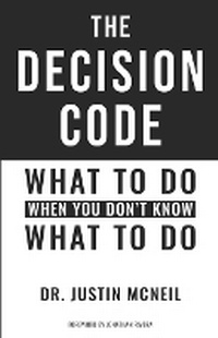 Enlarge image Cover: The Decision Code - McNeil Coaching