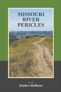 Cover: Missouri River Pericles - R. Stephen Hoffman