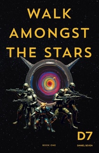 Enlarge image Cover: Walk Amongst the Stars - DanielSevenWriting