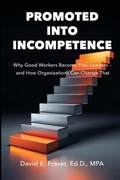 Cover: Promoted into Incompetence - Fraser Leadership Group