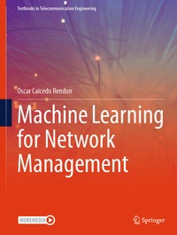 Enlarge image Cover: Machine Learning for Network Management - Springer