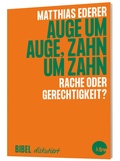 Cover: Auge um Auge, Zahn um Zahn - Katholisches Bibelwerk