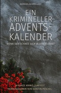 Cover: Ein krimineller Adventskalender - Wenn der Schnee sich blutrot f&auml;rbt: 24 kurze Krimis zum Fest - epubli