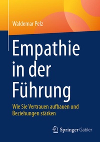 Bild vergrößern Bild: Empathie in der Führung - Springer Gabler