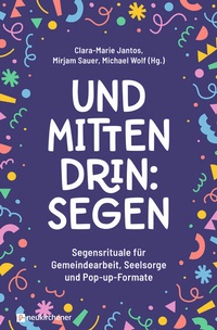 Bild vergrößern Bild: Und mittendrin: Segen - Neukirchener Verlag