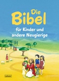 Cover: Die Bibel f&uuml;r Kinder und andere Neugierige - Calwer
