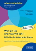 Cover: Wer bin ich und was will ich? - Ethik f&uuml;r das Leben unterrichten - Calwer