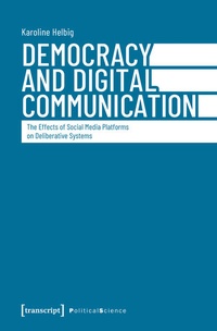 Enlarge image Cover: Democracy and Digital Communication - transcript