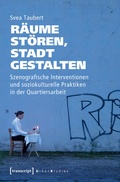 Cover: R&auml;ume st&ouml;ren, Stadt gestalten - transcript