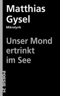 Cover: Unser Mond ertrinkt im See - Druckerei & Verlag Steinmeier