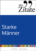 Cover: 365 Zitate f&uuml;r starke M&auml;nner - Aphoria Verlag