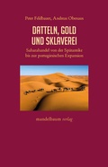 Cover: Datteln, Gold und Sklaverei - Mandelbaum Verlag eG