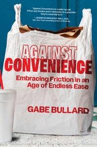 Enlarge image Cover: Against Convenience - Hanover Square Press