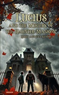 Cover: Lucius and the Mystery of the Haunted Mansion - novum publishing
