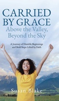 Cover: Carried by Grace Above the Valley, Beyond the Sky - Tellwell Talent