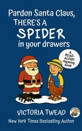 Cover: Pardon Santa Claus, There's a SPIDER in Your Drawers (Mrs Arden, #2) - Ant Press
