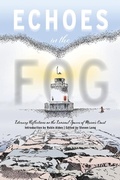Cover: Echoes in the Fog: Literary Reflections on the Liminal Spaces of Maine's Coast - 12 Willows Press
