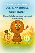 Cover: Die Tinkerhill-Abenteuer: Magie, Schabernack und gl&auml;nzende Ver&auml;nderung (The Pennyverse Chronicles, #1) - Belinda Chavremootoo