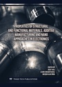 Cover: Properties of Structural and Functional Materials, Additive Manufacturing and Nano Approaches in Electronics - Trans Tech Publications Ltd