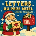 Cover: Lettres au P&egrave;re No&euml;l - Livre de coloriage - Chris Martin