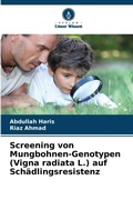 Cover: Screening von Mungbohnen-Genotypen (Vigna radiata L.) auf Schaedlingsresistenz - Verlag Unser Wissen