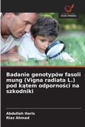 Cover: Badanie genotypow fasoli mung (Vigna radiata L.) pod katem odpornosci na szkodniki - Wydawnictwo Nasza Wiedza