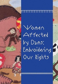 Enlarge image Cover: Women Affected by Dams: Embroidering Our Rights - MASP